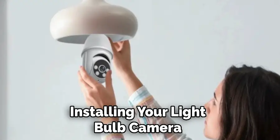 Installing Your Light Bulb Camera