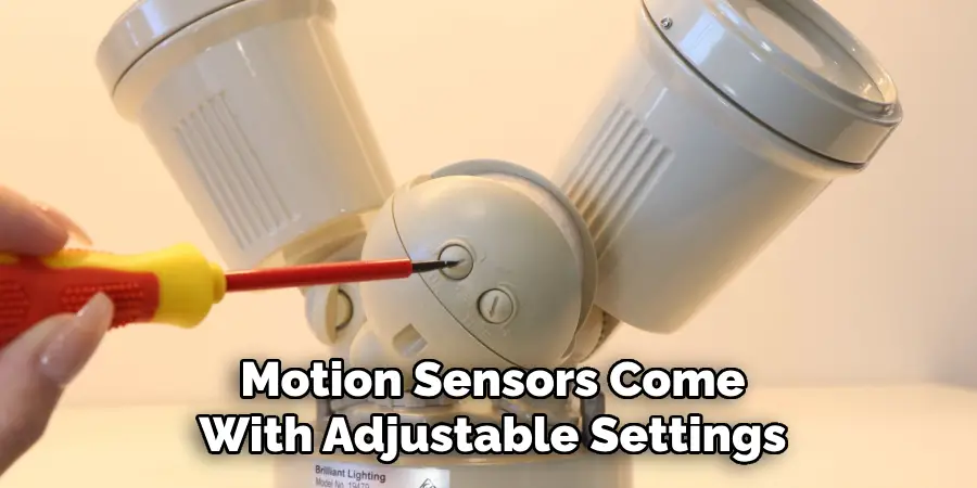 Motion Sensors Come With Adjustable Settings