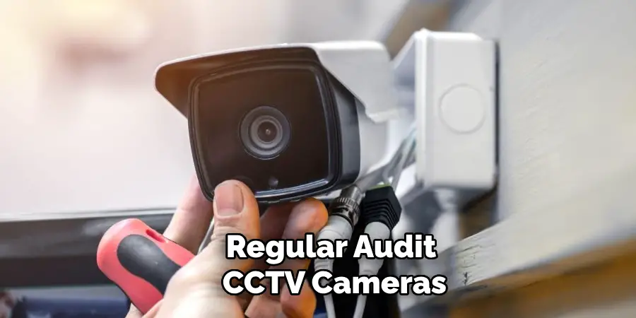 Regular Audit CCTV Cameras