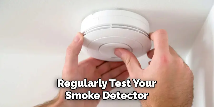 Regularly Test Your Smoke Detectors