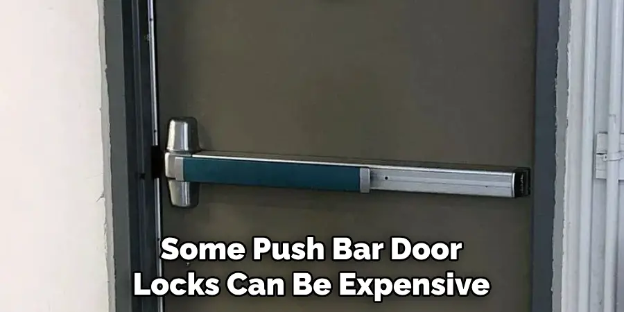 Some Push Bar Door Locks Can Be Expensive