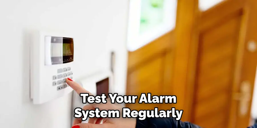 Test Your Alarm System Regularly