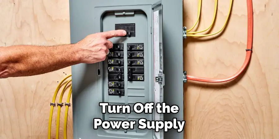 Turn Off the Power Supply