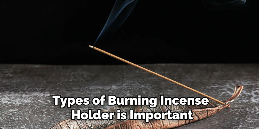 Types of Burning Incense Holder is Important