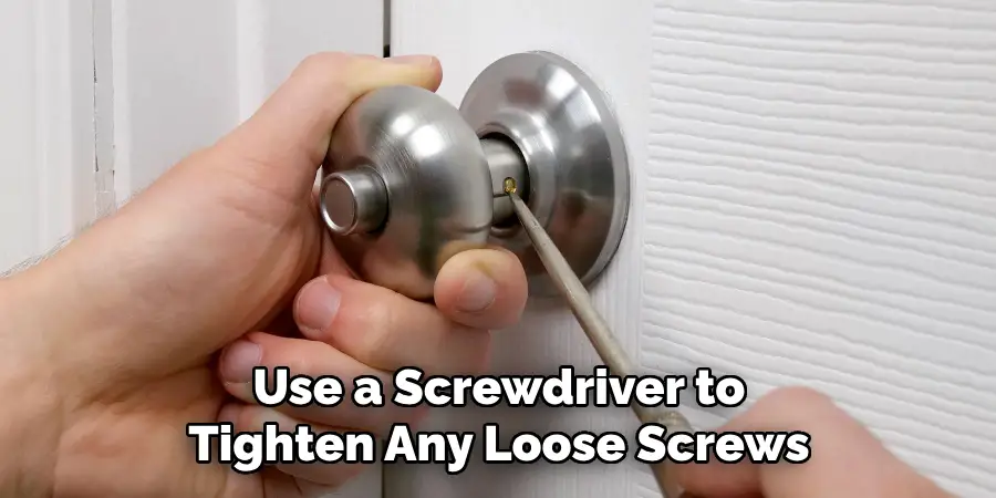 Use a Screwdriver to Tighten Any Loose Screws