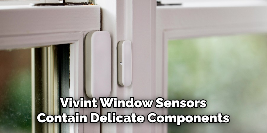 Vivint Window Sensors Contain Delicate Components