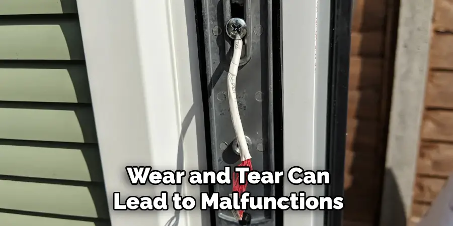 Wear and Tear Can Lead to Malfunctions