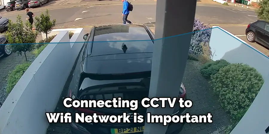 Connecting CCTV to Wifi Network is Important