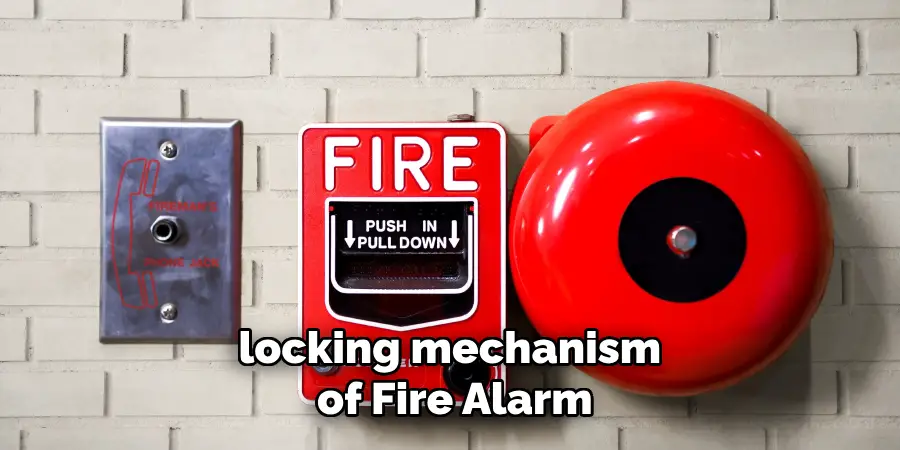 locking mechanism of Fire Alarm