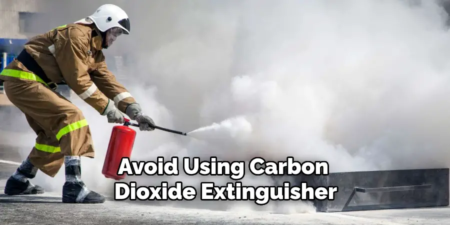 Avoid Using Carbon Dioxide Extinguisher