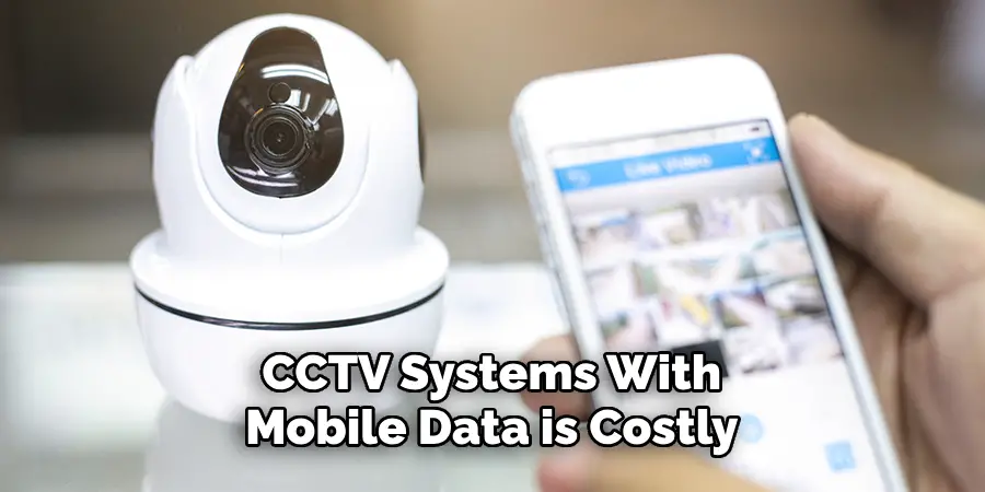 CCTV Systems With Mobile Data is Costly