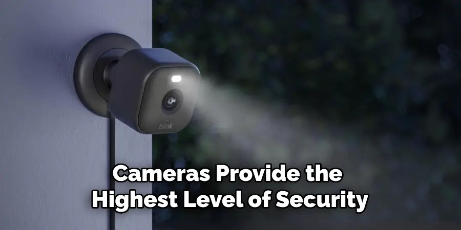 Cameras Provide the Highest Level of Security