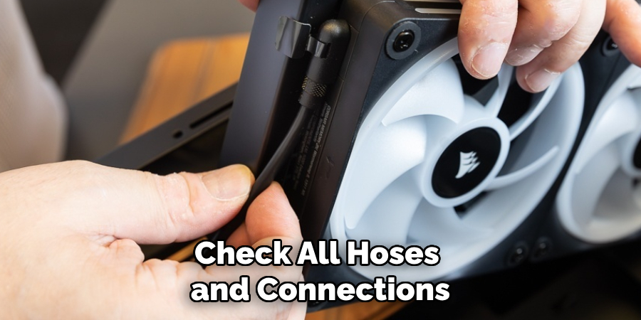 Check All Hoses and Connections