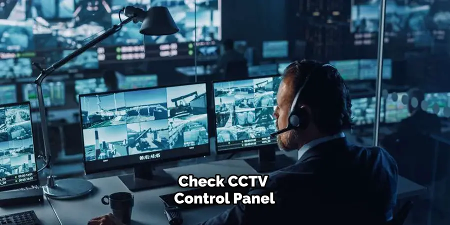 Check CCTV Control Panel
