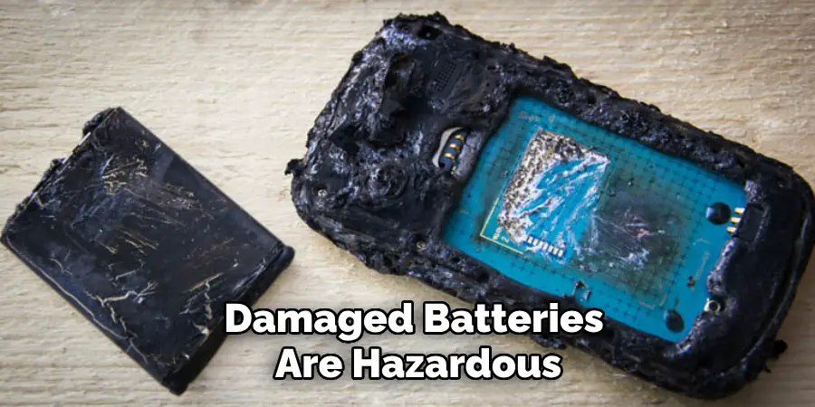 Damaged Batteries Are Hazardous