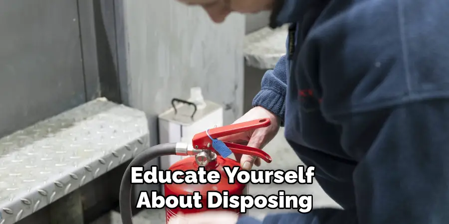 Educate Yourself About Disposing