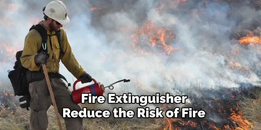 Fire Extinguisher Reduce the Risk of Fire 