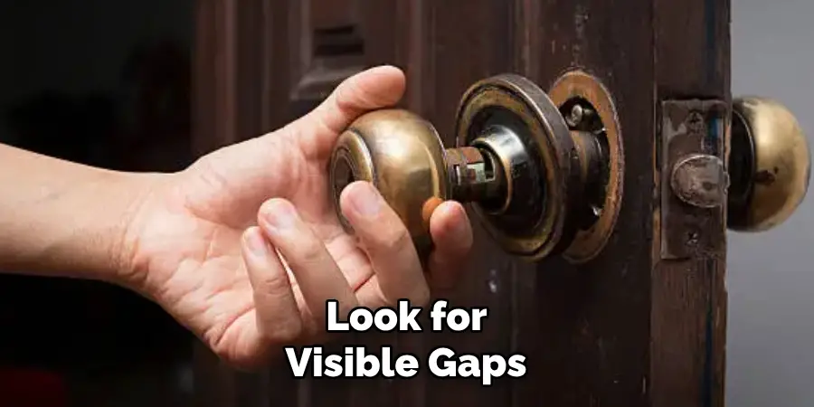 Look for Visible Gaps