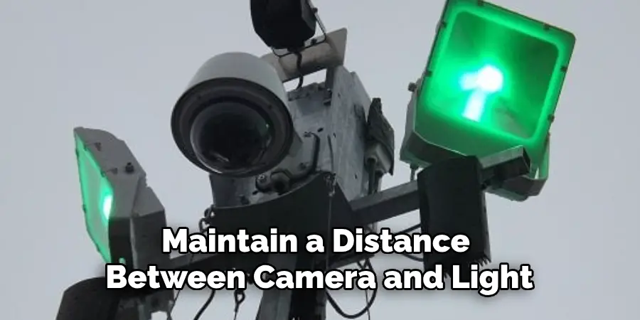 Maintain a Distance Between Camera and Light