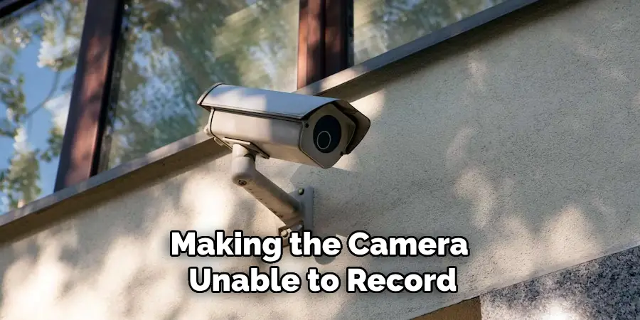 Making the Camera Unable to Record