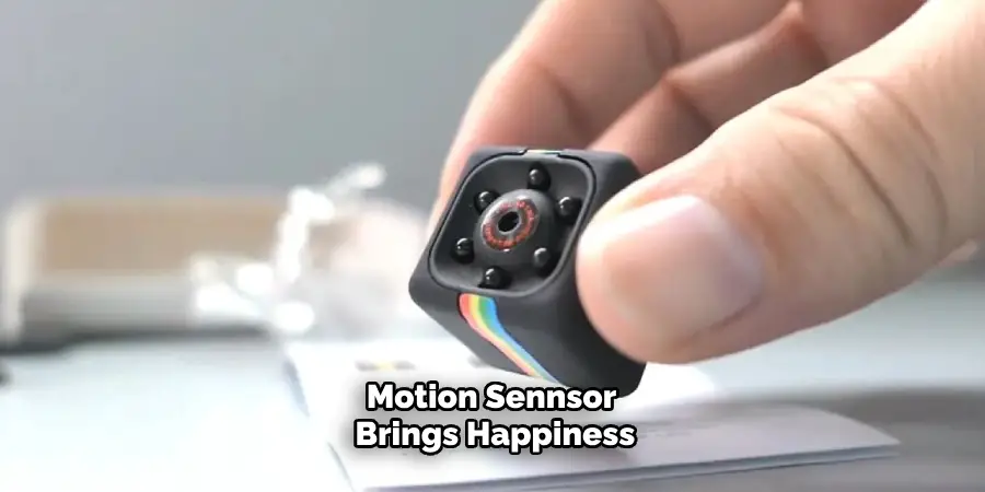 Motion Sennsor Bring Happiness