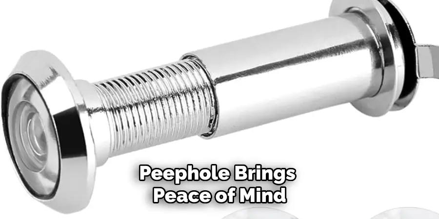 Peephole Bring Peace of Mind