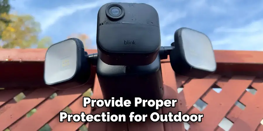 Provide Proper Protection for Outdoor