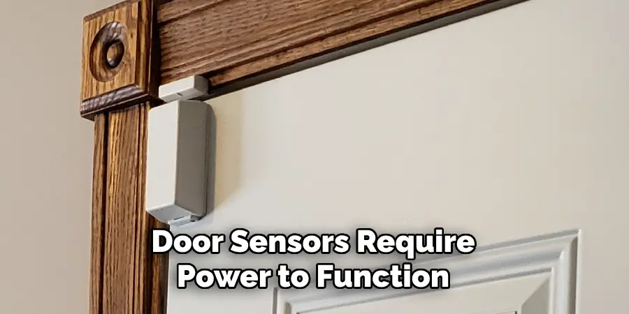 Door Sensors Require Power to Function