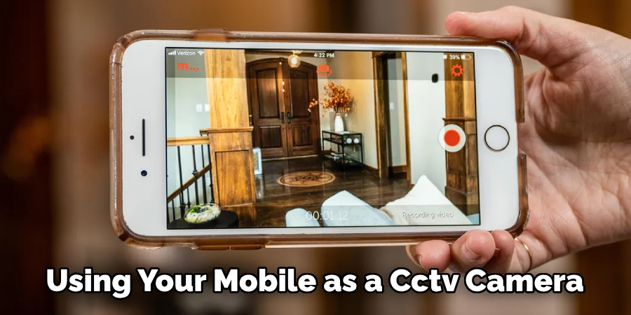 Using Your Mobile as a Cctv Camera