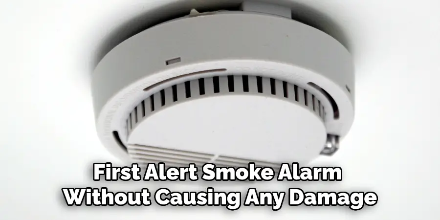 First Alert Smoke Alarm Without Causing Any Damage