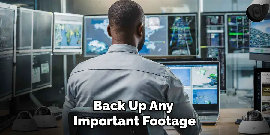 Back Up Any Important Footage