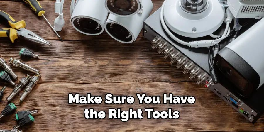 Make Sure You Have the Right Tools 