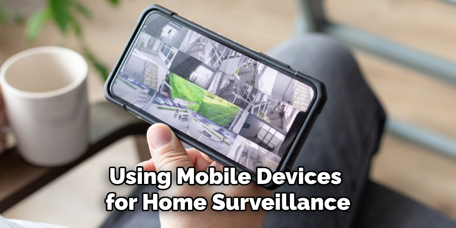 Using Mobile Devices for Home Surveillance