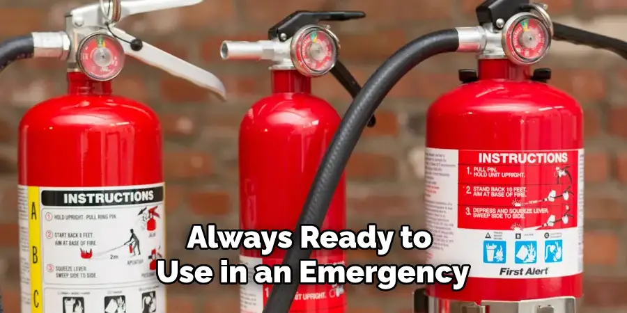 Always Ready to Use in an Emergency