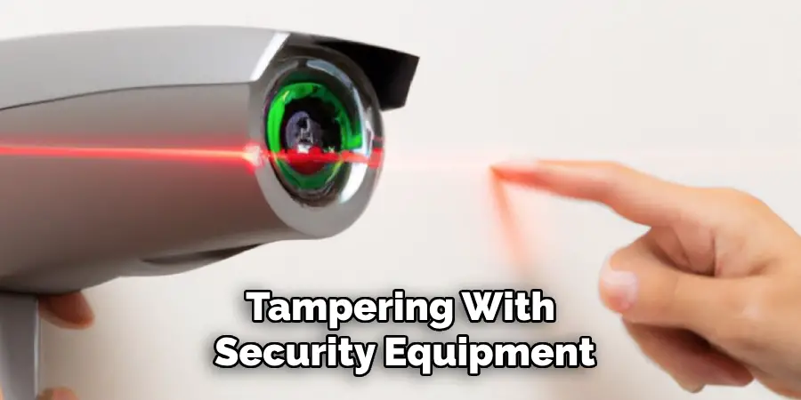 Tampering With Security Equipment