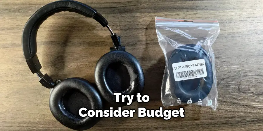 Try to Consider Budget