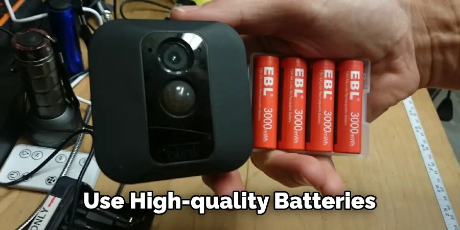 Use High-quality Batteries