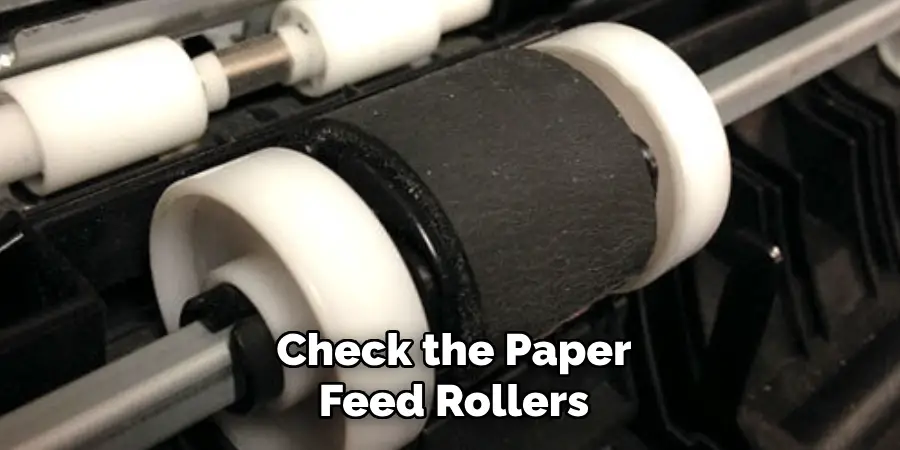 Check the Paper
Feed Rollers