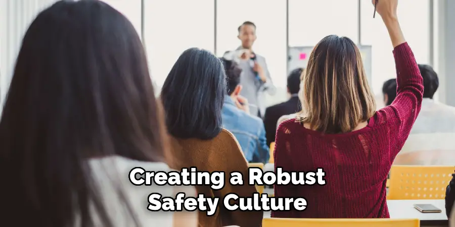 Creating a Robust
Safety Culture