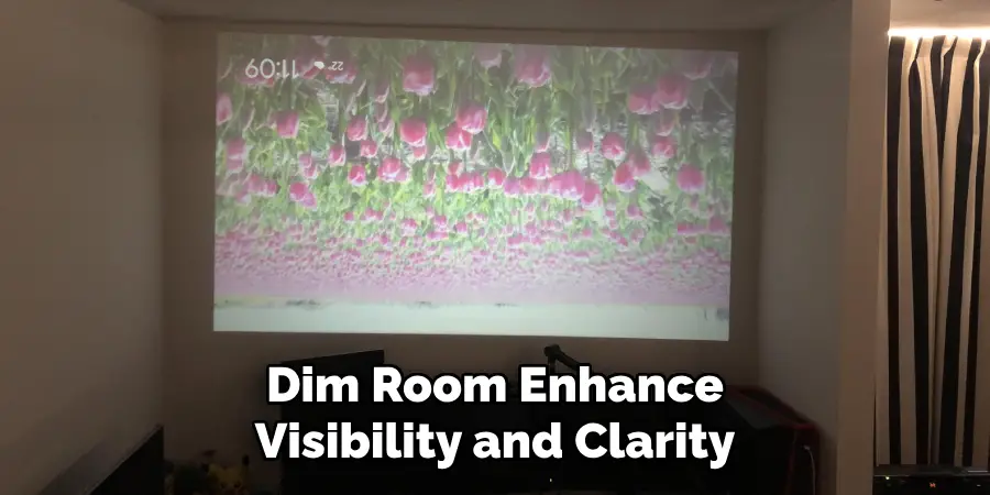 Dim Room Enhance
Visibility and Clarity