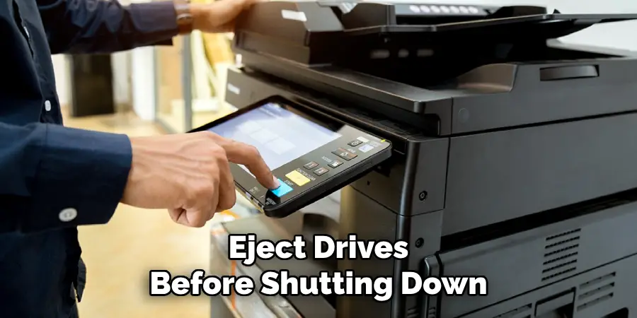 Eject Drives
Before Shutting Down