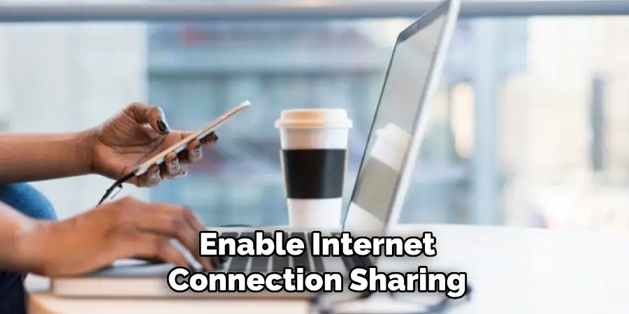 Enable Internet
Connection Sharing