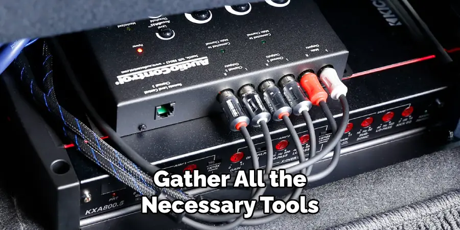 Gather All the Necessary Tools