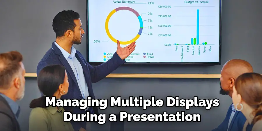 Managing Multiple Displays
During a Presentation