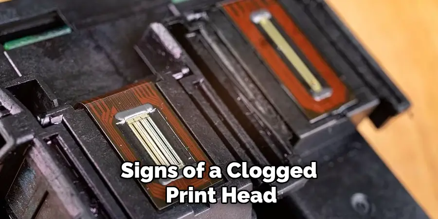 Signs of a Clogged Print Head