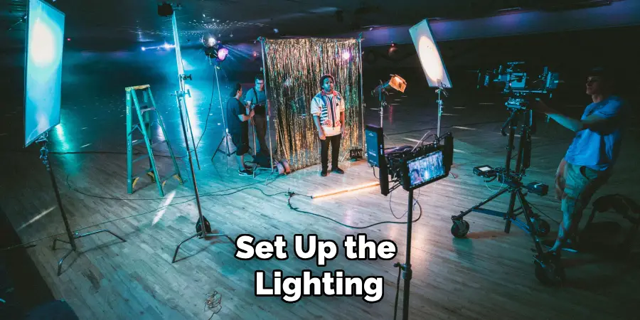 Set Up the Lighting