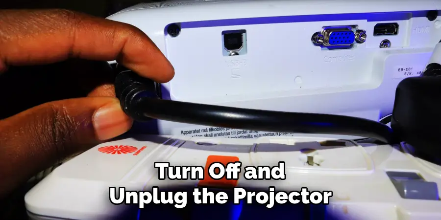 Turn Off and Unplug the Projector