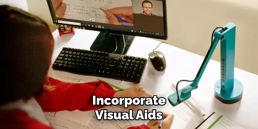 Incorporate Visual Aids 