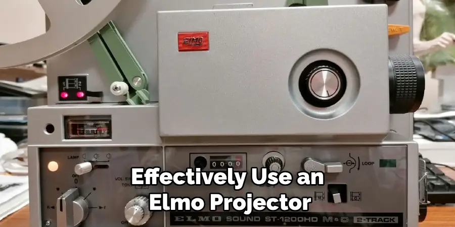 Effectively Use an Elmo Projector