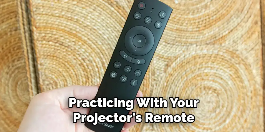 Practicing With Your
Projector's Remote